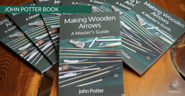 MAKING WOODEN ARROWS, A masters Guide, By John Potter-Book-John Potter-Fairbow