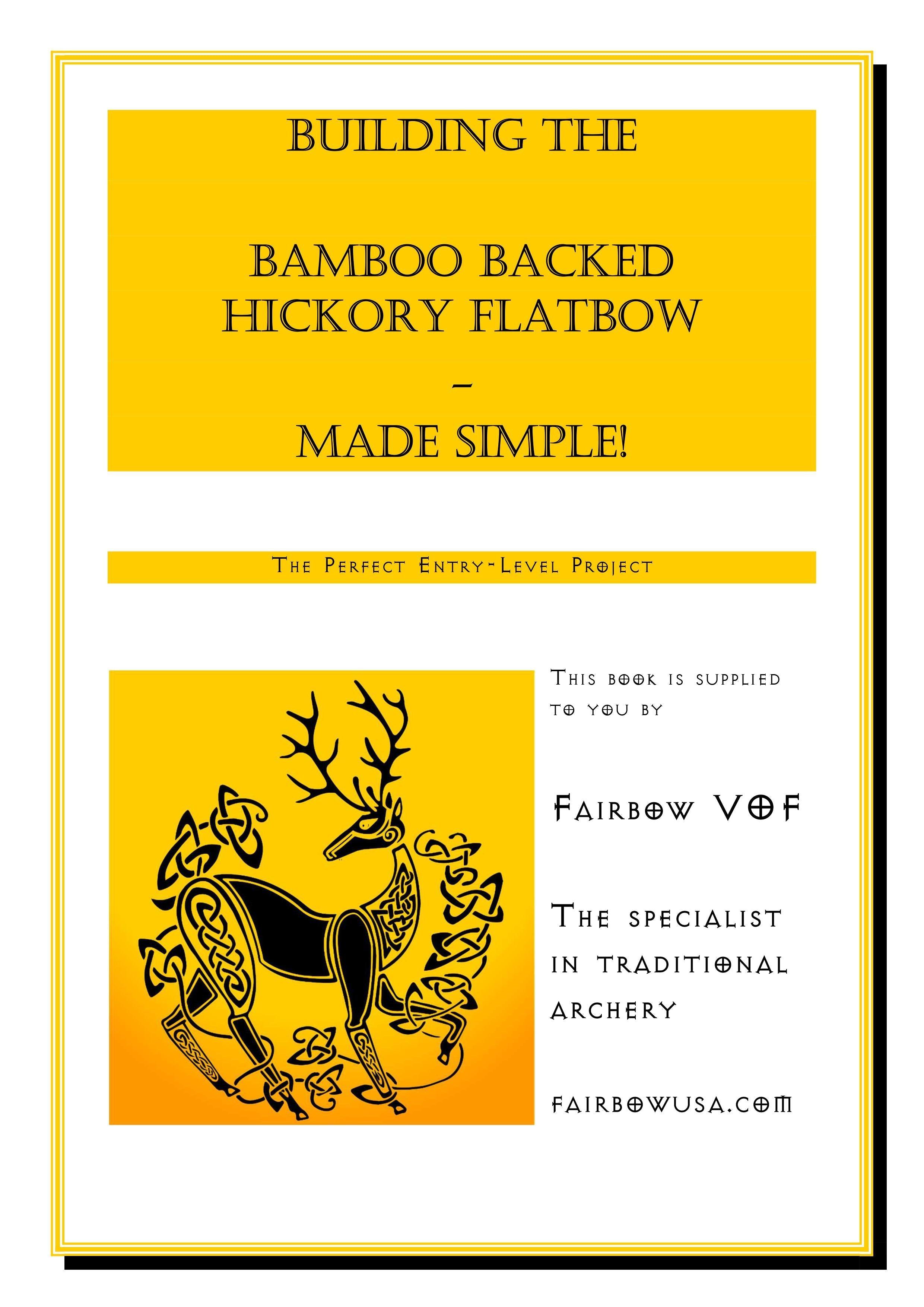BOOKLET: E-BOOK BUILDING THE BAMBOO BACKED HICKORY FLATBOW MADE SIMPLE-Book-Fairbow-English-Fairbow